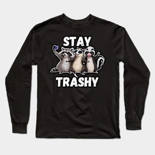 Stay Trashy Funny Raccoon, Opossum, Skunk Animal Lover Long Sleeve T-Shirt